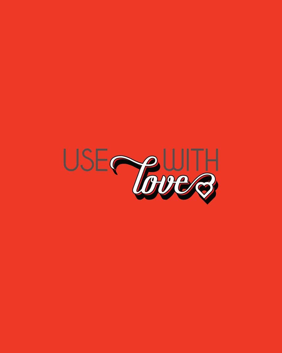 Kilpailutyö #42 kilpailussa                                                 I need a logo with the words: Use with love
                                            