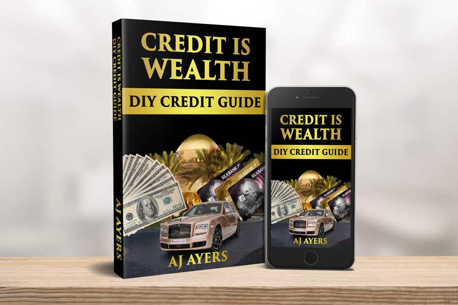 Contest Entry #86 for                                                 CREDIT IS WEALTH DIY CREDIT GUIDE
                                            