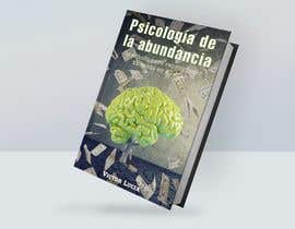 ALMILON tarafından Diseño de portada para libro Psicología de la abundancia: Un método para reprogramar tu mente en 40 días için no 40