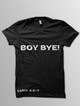 Kilpailutyön #27 pienoiskuva kilpailussa                                                     Design a T-Shirt for BOY BYE!
                                                