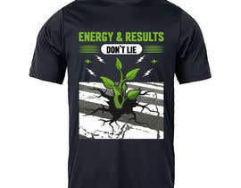 #109 cho T-shirt concept: Energy &amp; Results Don&#039;t Lie  - 14/10/2021 13:25 EDT bởi ansercreation