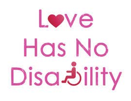 nº 8 pour Design a Logo for #Love Has No Disability par obayomy 