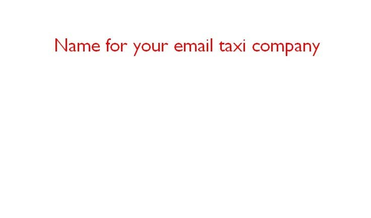 Proposition n°16 du concours                                                 Suggest a Name for a Taxi Company
                                            