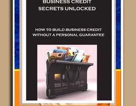 #15 cho Business Credit  Secrets Revealed - The blueprint to building business credit without a personal guarantee. bởi lupaya9