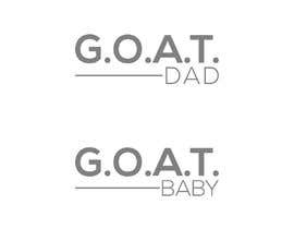 mdfaisalh375 tarafından Father&#039;s Day logo &quot; G.O.A.T Dad&quot; and &quot;G.O.A.T Baby&quot; for a TB12 fan için no 94