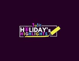 #71 for Julie Holiday &#039;Holiday&#039;s Highlights&#039; | Logo Submission by SUPEWITHOUTCAPE