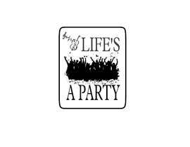 #31 for Logo for Life’s a party by sairam2711