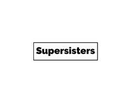 Nro 127 kilpailuun Logo for Supersisters käyttäjältä xiaoluxvw