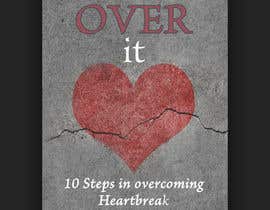 #73 untuk Get Over It: 10 Steps to overcoming heartbreak oleh srumby17