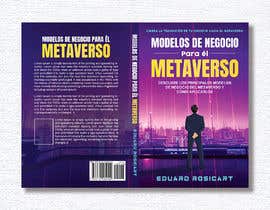 #41 untuk Portada libro no ficción: Modelos de negocio para el Metaverso oleh Murshidimahmud