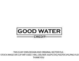 #353 for Logo for my company “Good Water Credit” by Nahiaislam