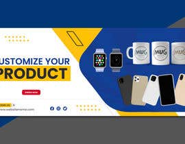 #63 untuk Webpage Banner - Customised Product/Merchandise Service oleh shipancy