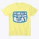 Kilpailutyön #1100 pienoiskuva kilpailussa                                                     Create a text-based t-shirt design for "we are all in the same damn boat"
                                                