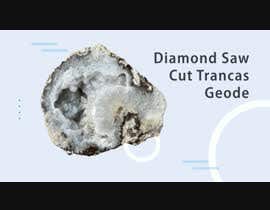 #49 cho Video geodes deluxe cut rocks minerals bởi armanhosen05