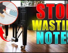 #122 для Create a youtube thumbnail image to go with a piano lesson - Stop Wasting Notes от abdulmazed017203