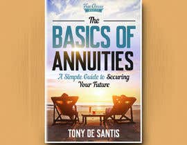 #81 cho Book Cover - The Basics of Annuities: A Simple Guide to Securing Your Future bởi redAphrodisiac
