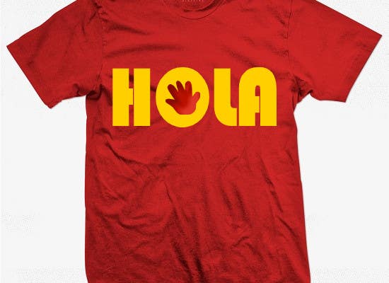 Bài tham dự cuộc thi #235 cho                                                 Design a T-Shirt - Spanish Hello - Hola
                                            