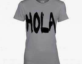 #38 cho Design a T-Shirt - Spanish Hello - Hola bởi Andrew9529