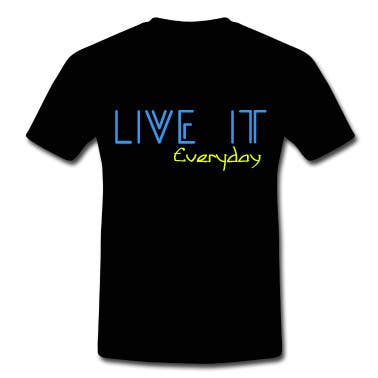 Proposition n°149 du concours                                                 Design a T-Shirt for Live it 712 (Live it Everyday)
                                            
