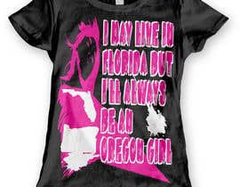 Nro 60 kilpailuun Design a T-Shirt for Girls From Florida and Live in Oregon käyttäjältä dennisjohn501nr