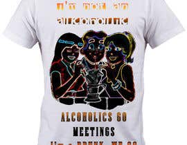 #14 for I&#039;m Not An Alcoholic (Alcoholics Go To Meetings) T-Shirt by caspercham